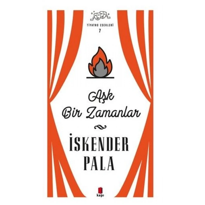 Aşk Bir Zamanlar - Tiyatro Eserleri 7