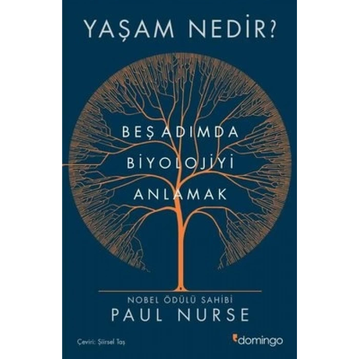 Yaşam Nedir?: Beş Adımda Biyolojiyi Anlamak