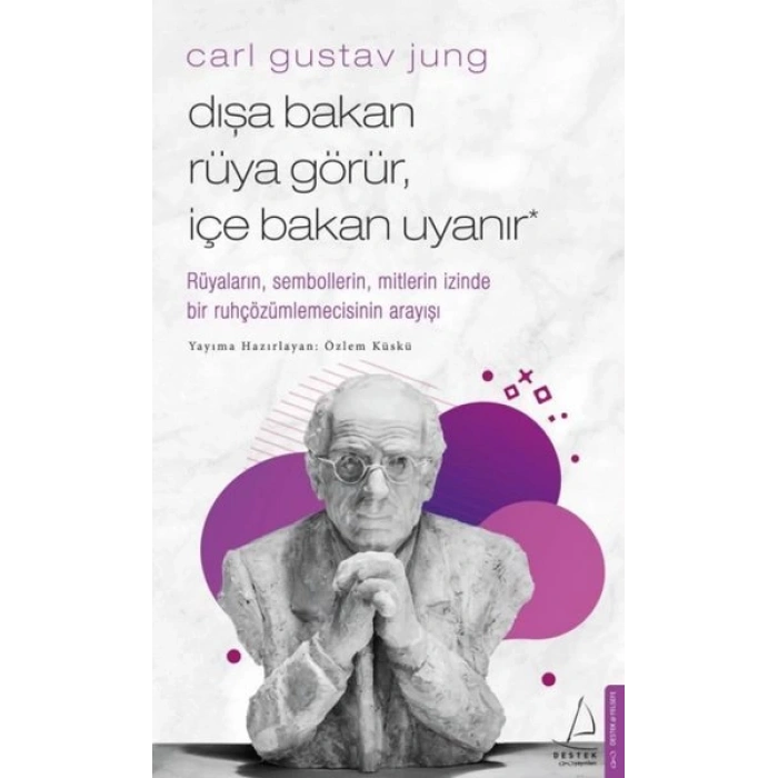 Carl Gustav Jung - Dışa Bakan Rüya Görür, İçe Bakan Uyanır