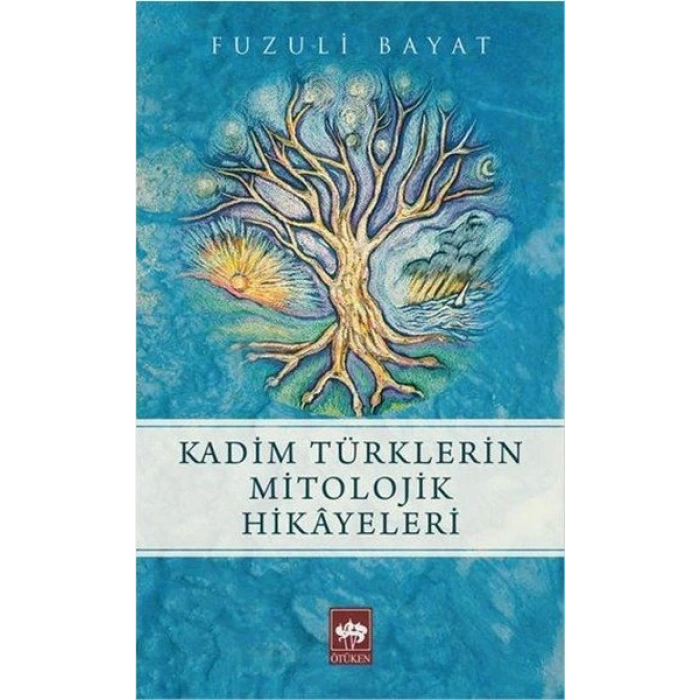 Kadim Türklerin Mitolojik Hikayeleri