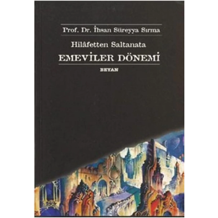 Hilafetten Saltanata Emeviler Dönemi