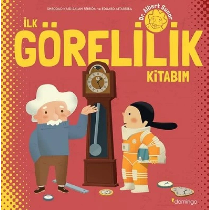 İlk Görelilik Kitabım (Ciltli)
