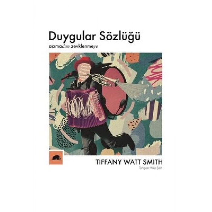 Duygular Sözlüğü: “Acıma”dan “Zevklenme”ye