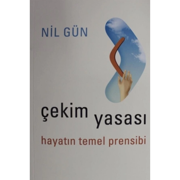 Çekim Yasası Hayatın Temel Prensibi