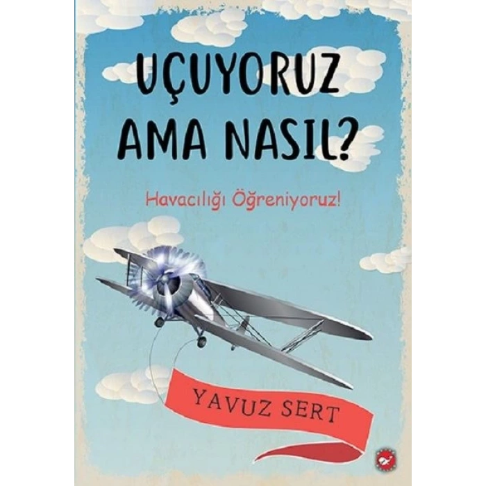 Uçuyoruz Ama Nasıl?