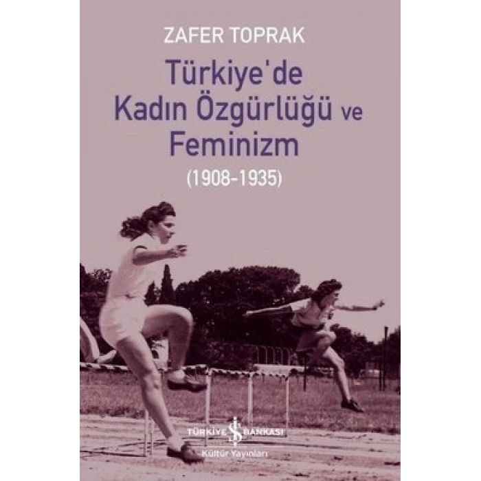 Türkiye’de Kadın Özgürlüğü Ve Feminizm (1908-1935)