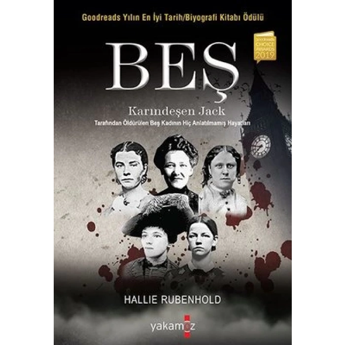 Beş - Karındeşen Jack Tarafından Öldürülen Beş Kadının Hiç Anlatılmamış Hayatları