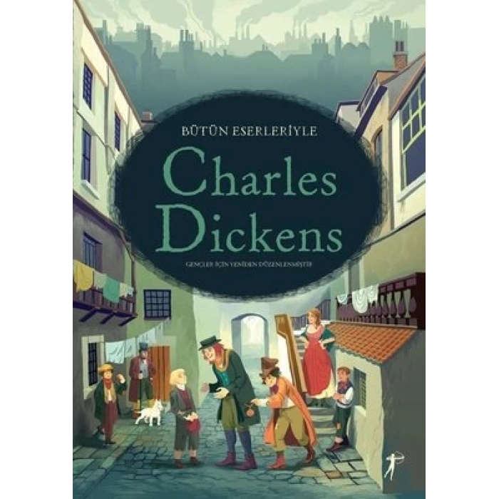 Bütün Eserleriyle Charles Dickens
