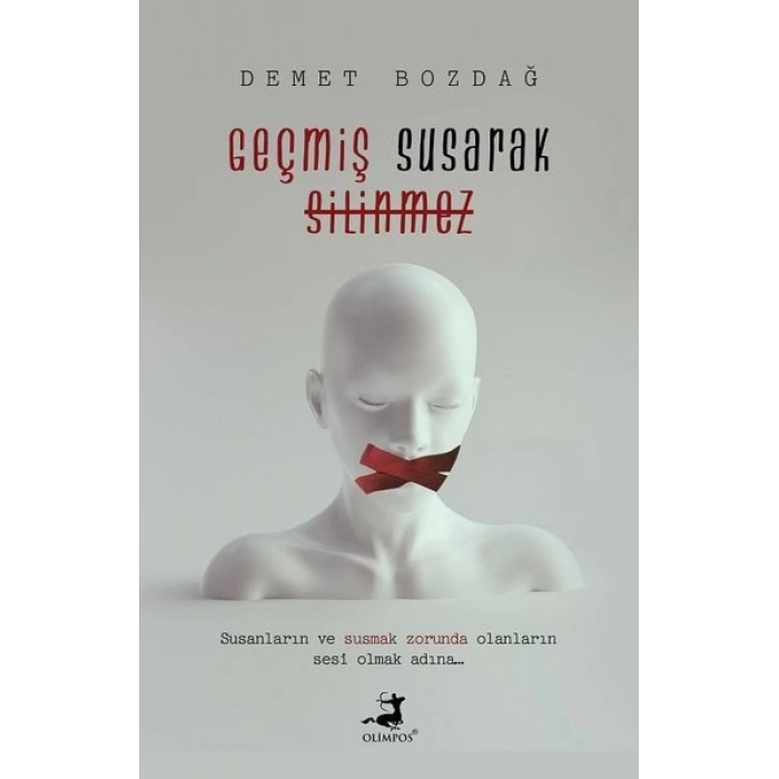 Geçmiş Susarak Silinmez