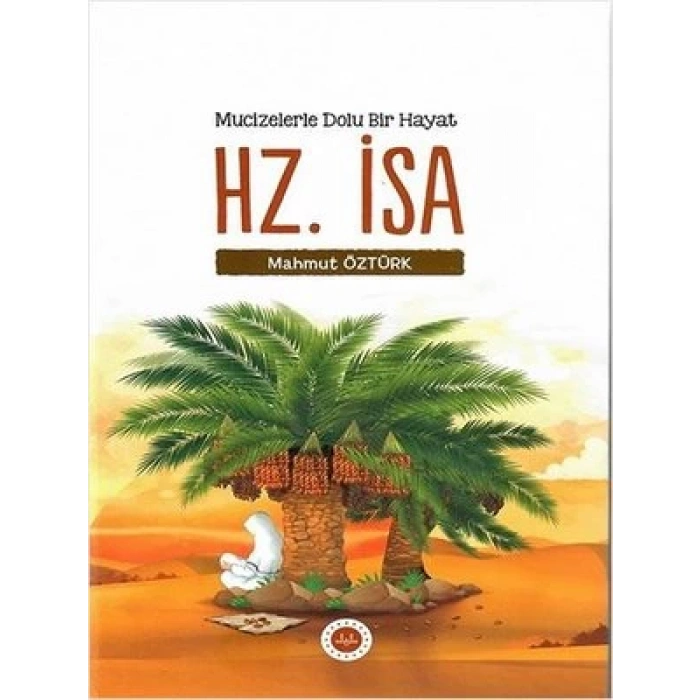 Mucizelerle Dolu Bir Hayat Hz İsa