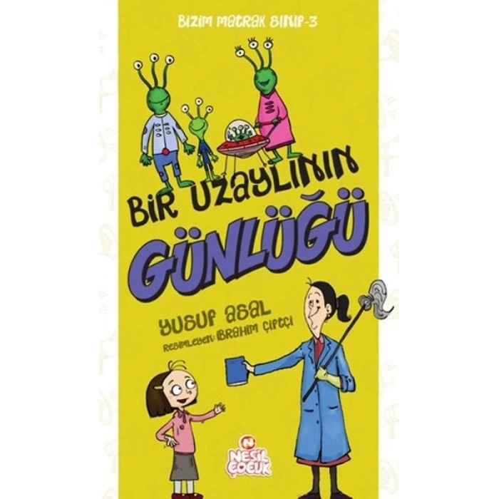 Bir Uzaylının Günlüğü - Bizim Matrak Sınıf Serisi 3