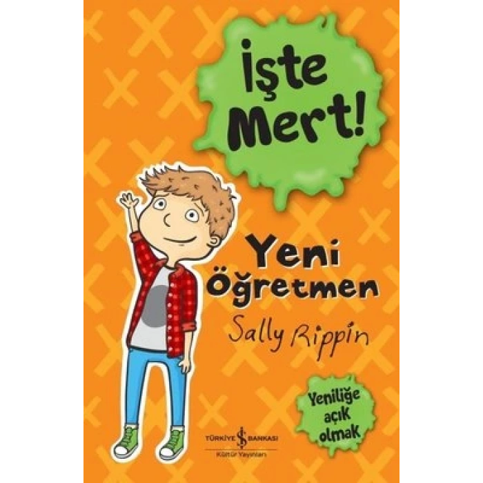 İşte Mert! Yeni Öğretmen - Yeniliğe Açık Olmak