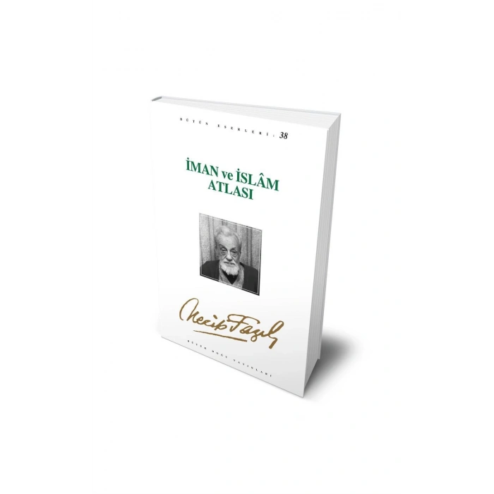 İman ve İslam Atlası : 32 - Necip Fazıl Bütün Eserleri
