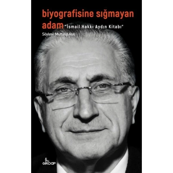 Biyografisine Sığmayan Adam: İsmail Hakkı Aydın Kitabı