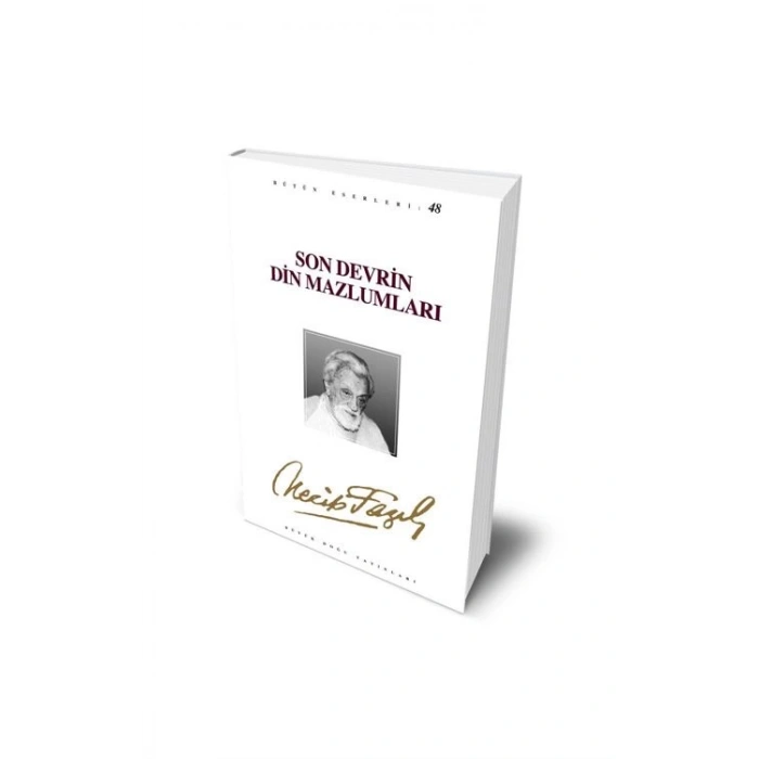 Son Devrin Din Mazlumları : 40 - Necip Fazıl Bütün Eserleri