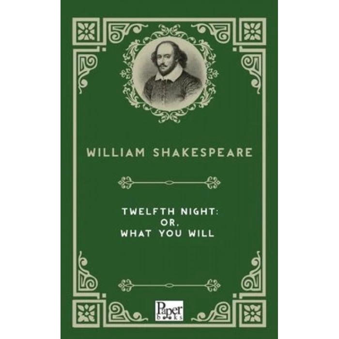 Twelfth Night: or, What You Will
