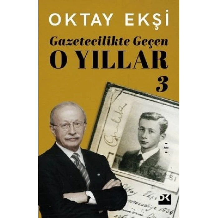 Gazetecilikte Geçen O Yıllar 3