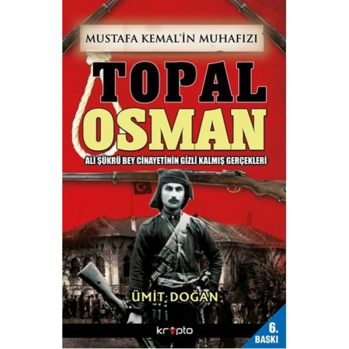 Mustafa Kemalin Muhafızı Topal Osman