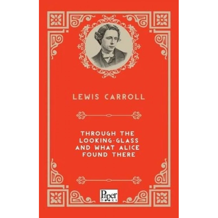 THROUGH THE LOOKING GLASS AND WHAT ALICE FOUND THE PAPER BOOKS