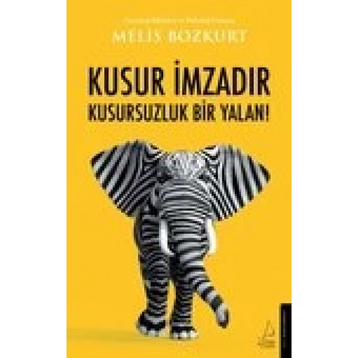 Kusur İmzadır Kusursuzluk Bir Yalan!