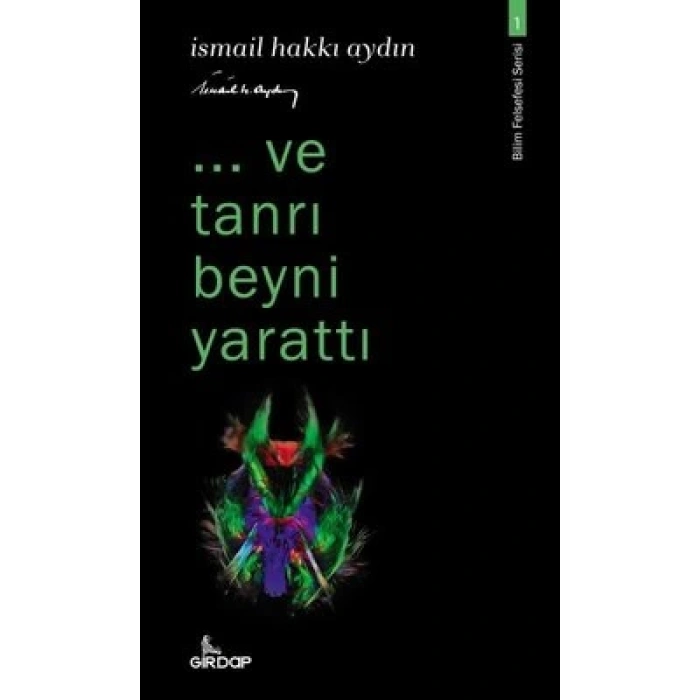 ...ve Tanrı Beyni Yarattı - Bilim Felsefesi Serisi 1