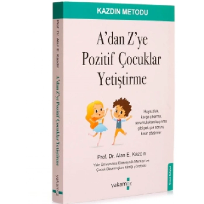 A’dan Z’ye Pozitif Çocuklar Yetiştirme