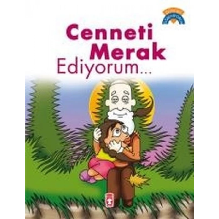 CENNETİ MERAK EDİYORUM