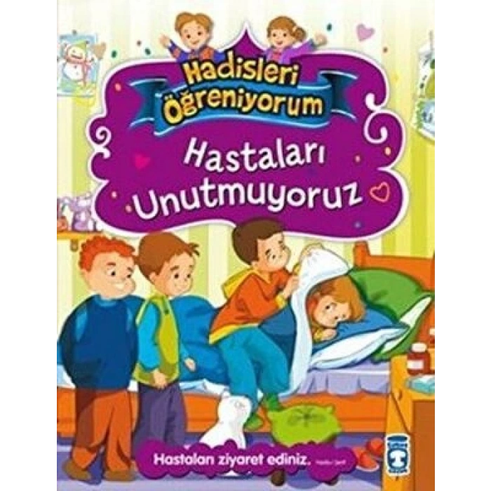 Hastaları Unutmuyoruz - Hadisleri Öğreniyorum