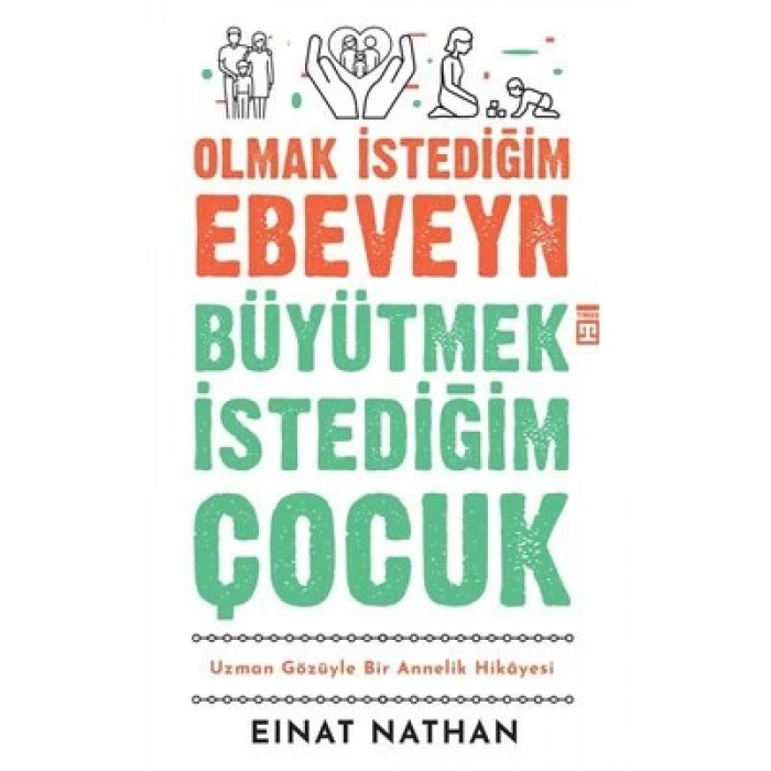 Olmak İstediğim Ebeveyn Büyütmek İstediğim Çocuk
