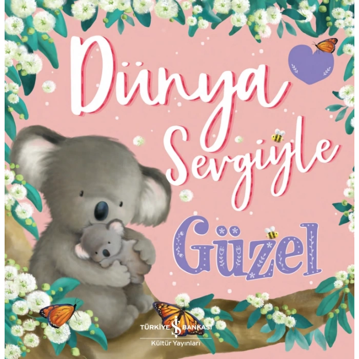 Dünya Sevgiyle Güzel