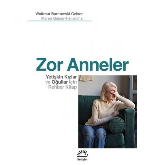 Zor Anneler-Yetişkin Kızlar ve Oğullar için Rehber Kitap