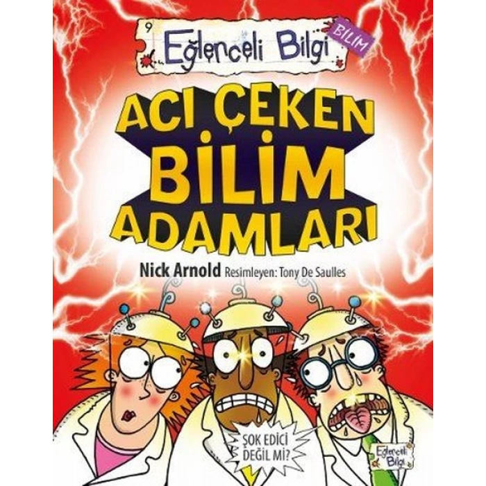 Acı Çeken Bilim Adamları- Eğlenceli Bilgi 9
