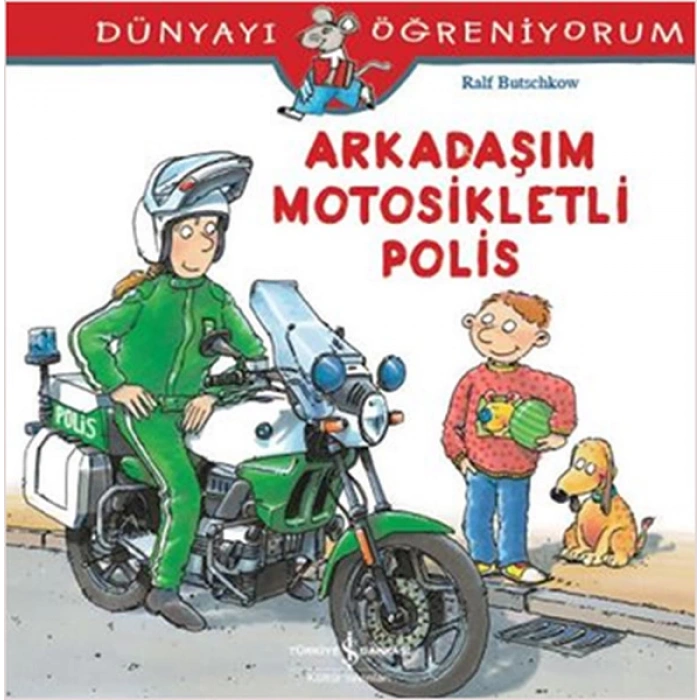 Dünyayı Öğreniyorum - Arkadaşım Motosikletli Polis