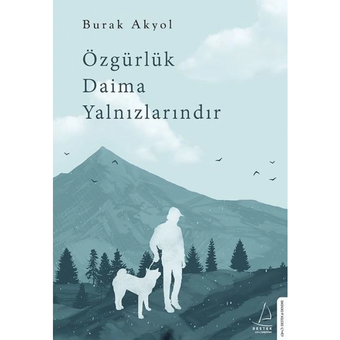 Özgürlük Daima Yalnızlarındır