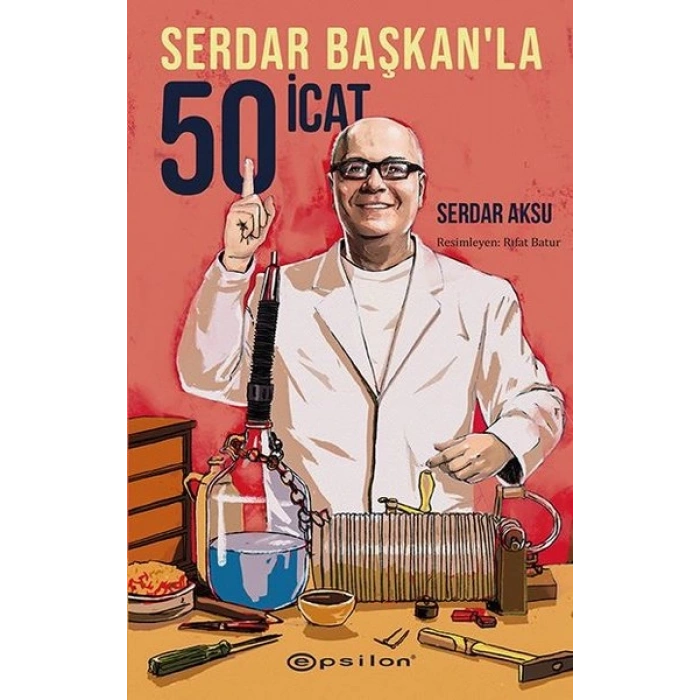 Serdar Başkan’la 50 İcat