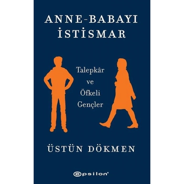 Anne - Babayı İstismar: Talepkar ve Öfkeli Gençler