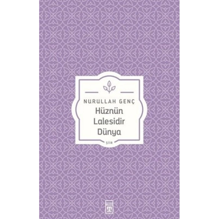 Hüznün Lalesidir Dünya