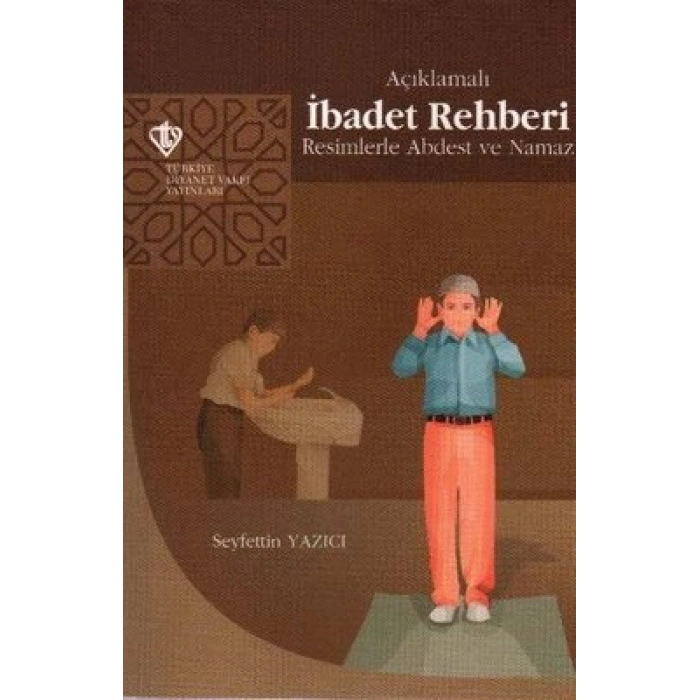 Açıklamalı İbadet Rehberi Resimlerle Abdest Ve Namaz
