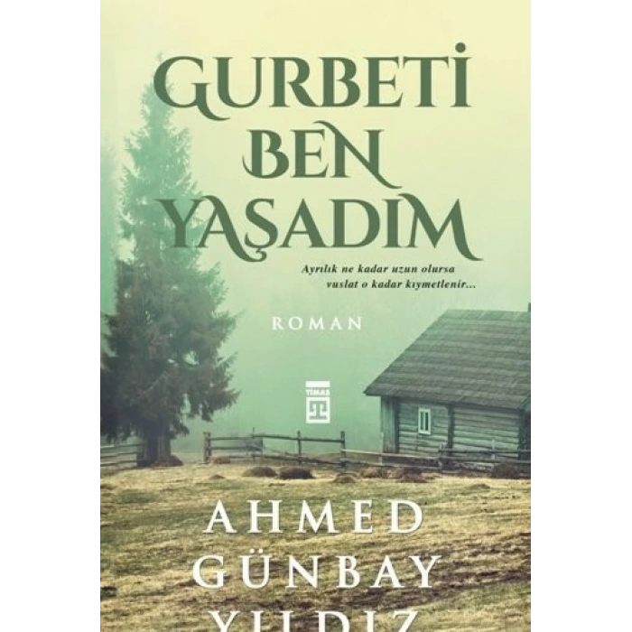 Gurbeti Ben Yaşadım
