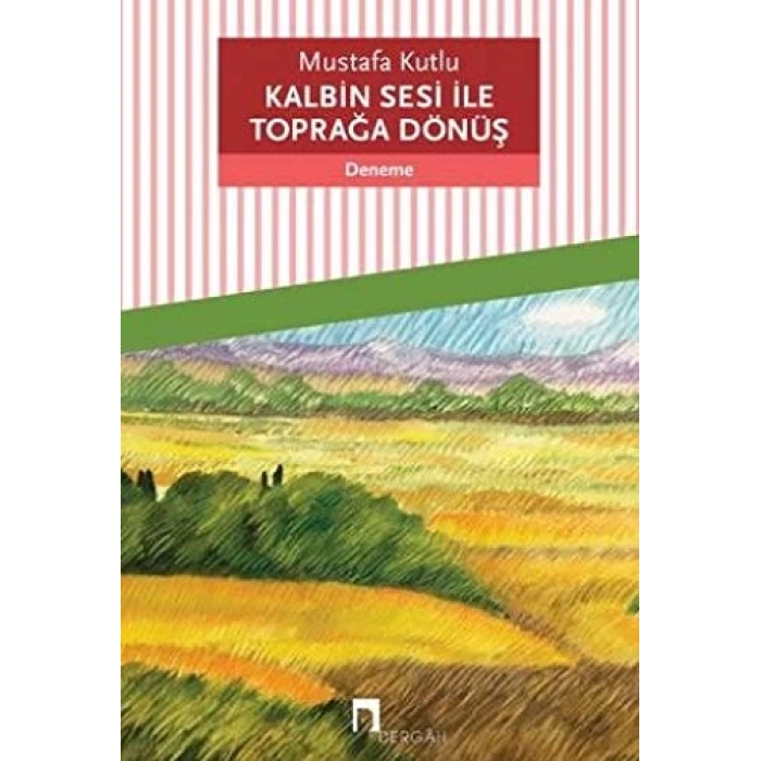 Kalbin Sesi ile Toprağa Dönüş