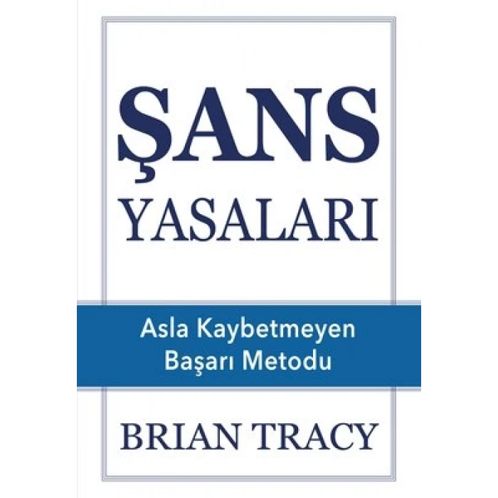 Şans Yasaları : Asla Kaybetmeyen Başarı Metodu