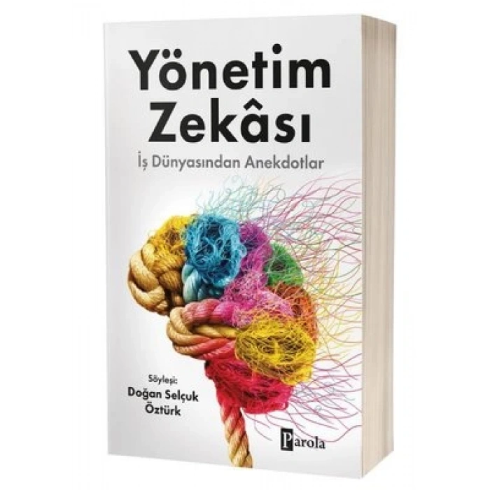 Yönetim Zekası - İş Dünyasından Anekdotlar