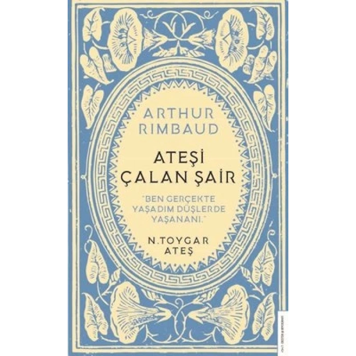 Arthur Rimbaud - Ateşi Çalan Şair
