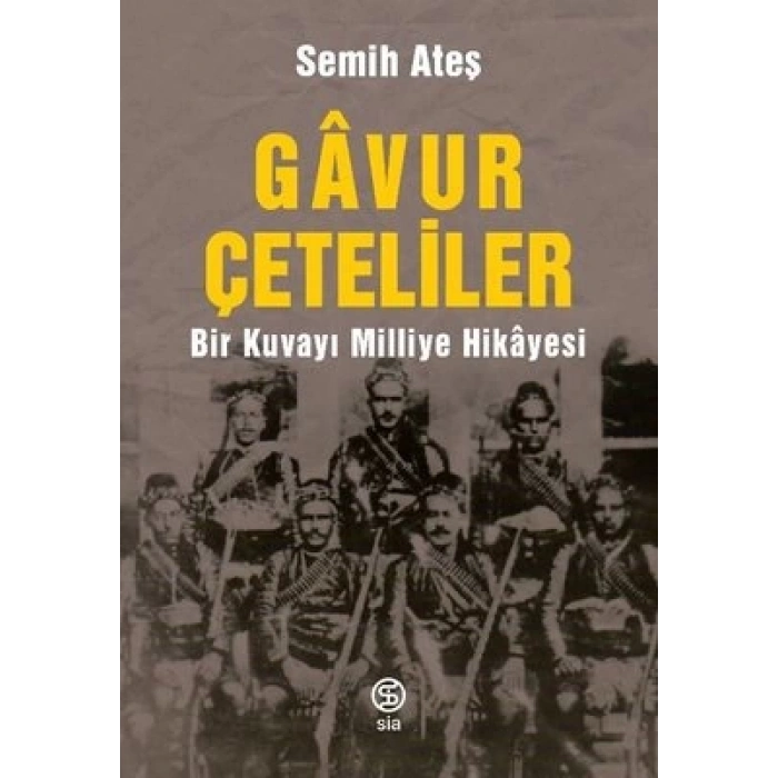 Gavur Çeteliler Bir Kuvayı Milliye Hikayesi