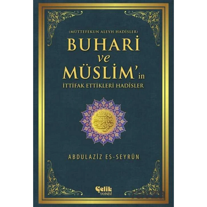 Buhari ve Müslimin İttifak Ettiği Hadisler