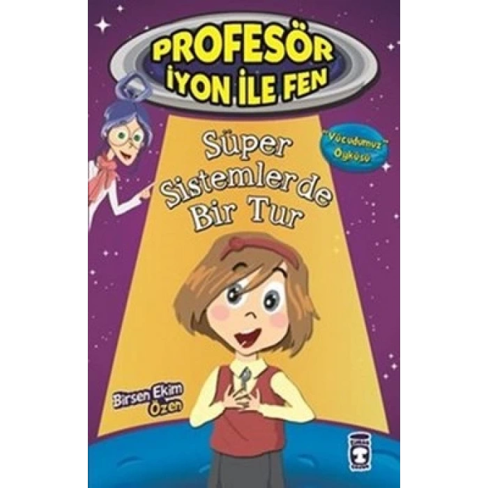 Profesör İyon İle Fen : Süper Sistemlerde Bir Tur