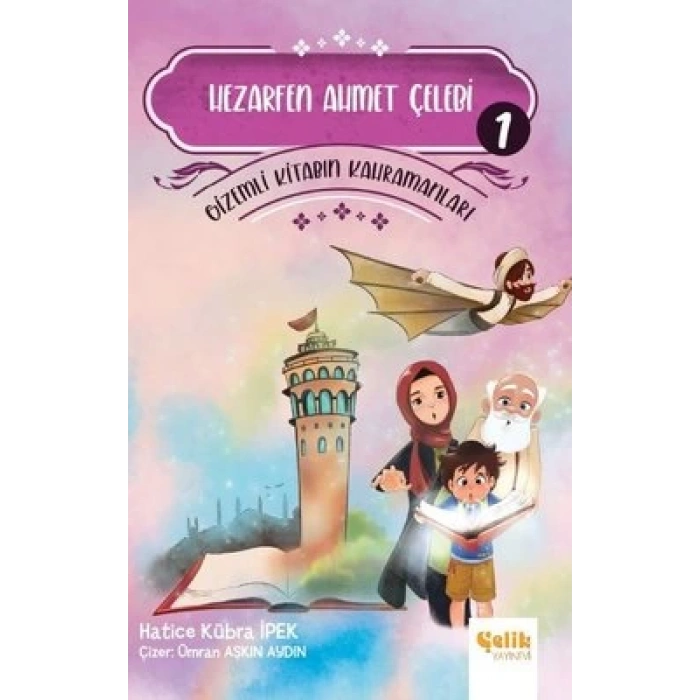 Hezarfen Ahmet Çelebi - Gizemli Kitabın Kahramanları 1