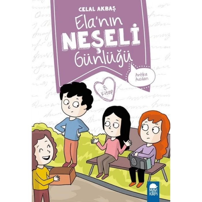 Antika Avcıları – Ela’nın Neşeli Günlüğü 8.Kitap