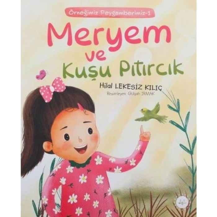 Meryem ve Kuşu Pıtırcık Örneğimiz Peygamberimiz 1