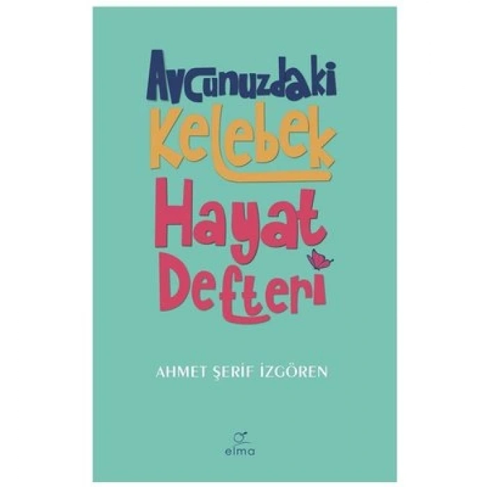 Elma Yayınevi Avcunuzdaki Kelebek Hayat Defteri